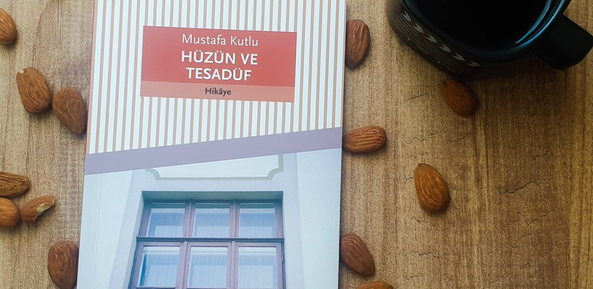 Mustafa Kutlu – Hüzün Ve Tesadüf