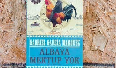 Gabriel García Márquez – Albaya Mektup Yok