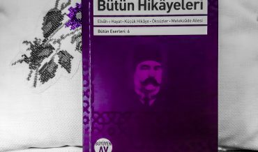 Şehbenderzâde Filibeli Ahmed Hilmi – Bütün Hikâyeleri