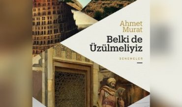 Ahmet Murat – Belki de Üzülmeliyiz