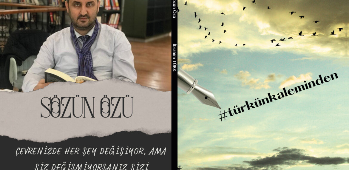 İbrahim Türk – Sözün Özü