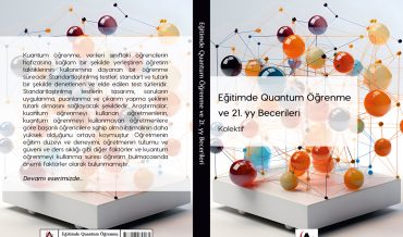 Kolektif – Eğitimde Quantum Öğrenme ve 21. yy Becerileri