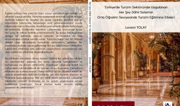 Levent Tolay – Türkiye’de Turizm Sektöründe Uygulanan Her Şey Dâhil Sistemin Orta Öğretim Seviyesinde Turizm Eğitimine Etkileri