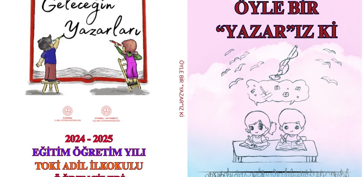 Sultanbeyli Toki Adil İlkokulu – Öyle Bir Yazar’ız Ki