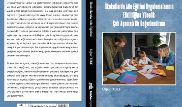 Uğur Teke – İlkokullarda Aile Eğitimi Uygulamalarının Etkililiği