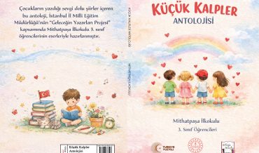 Gaziosmanpaşa Mithatpaşa İlkokulu – Küçük Kalpler Antolojisi